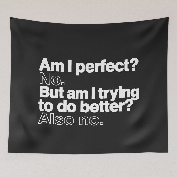 Item preview, Am I Perfect No But Am I Trying To Do Better Also No Funny designed and sold by Designart68.