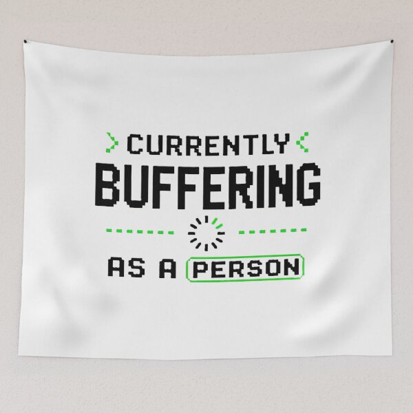 Item preview, Currently Buffering as a Person Funny Introvert Meme, Pixel Art Loading Screen Typography designed and sold by dreamz-world.