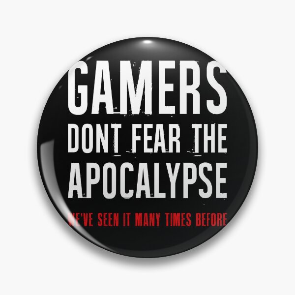 Item preview, Gamers Don't Fear the Apocalypse designed and sold by ChaoticArtandDesign.