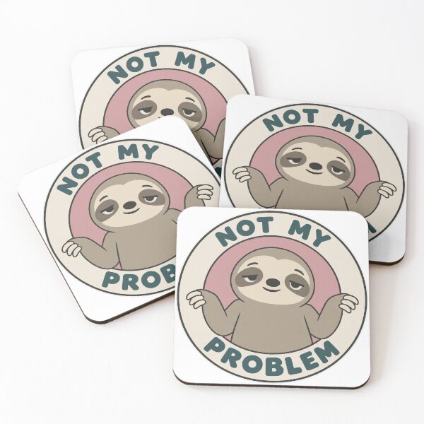 Item preview, Not My Problem – Funny Shrugging Sloth designed and sold by the-dovlat.
