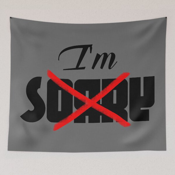Item preview, I'm Not Sorry designed and sold by SuzanaTArt.