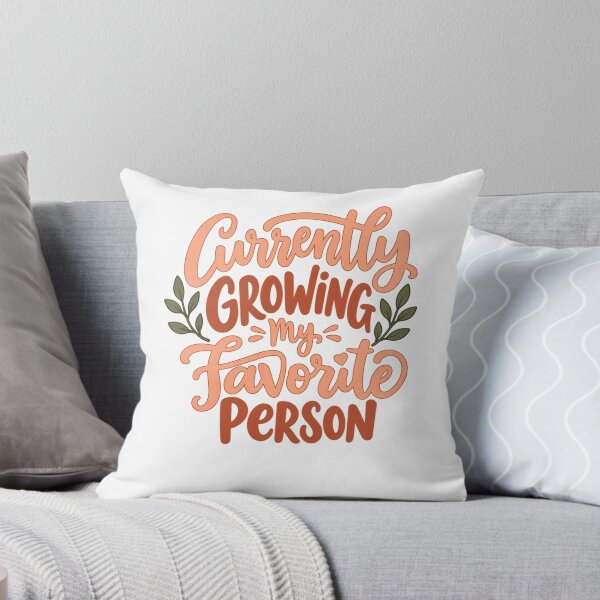 Item preview, Currently Growing My Favorite Person designed and sold by Good Mood Foundry.