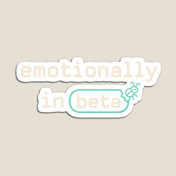 Item preview, Emotionally in Beta Funny Software Bug Developer T-Shirt designed and sold by TeeWhat.