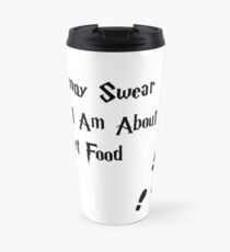 I solemnly swear that I am about to get food Travel Mug