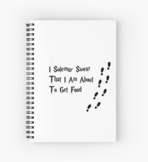 I solemnly swear that I am about to get food Spiral Notebook