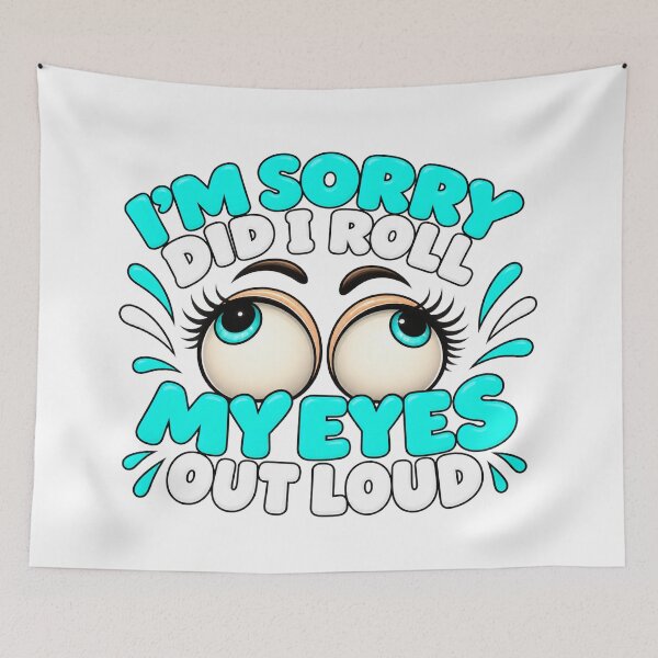 Item preview, Im Sorry Did I Roll My Eyes Out Loud Funny Sarcastic designed and sold by ArtDesignTp.