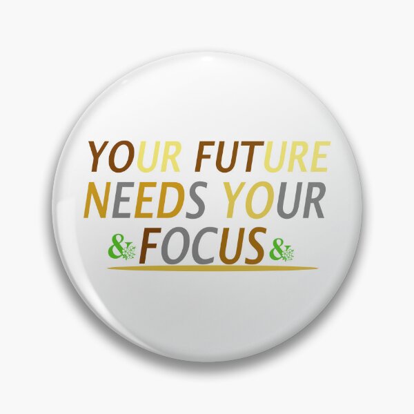 Item preview, YOUR FUTURE NEEDS YOUR FOCUS designed and sold by Dreamora Studio.