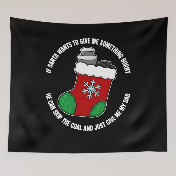 Item preview, Santa Skip The Coal Give Me Dad designed and sold by PeterHanson12.