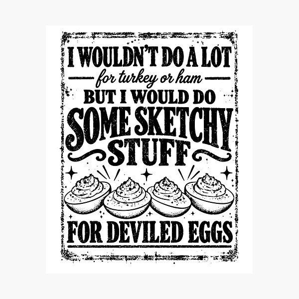 Item preview, I Would Do Sketchy Stuff For Deviled Eggs designed and sold by tsunoi.