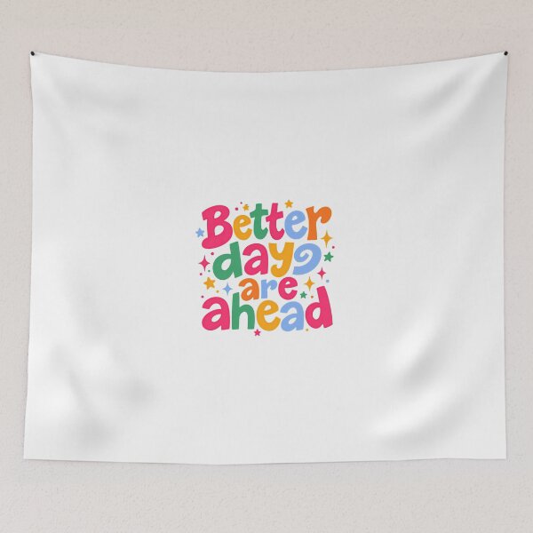 Item preview, Better Day Are Ahead Motivational Positivity Optimist designed and sold by JonesFlora2025.