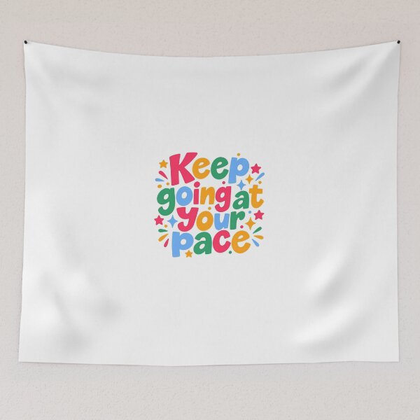 Item preview, Keep Going At Your Pace Motivation Self Care Inspiration designed and sold by HumansStuck12.