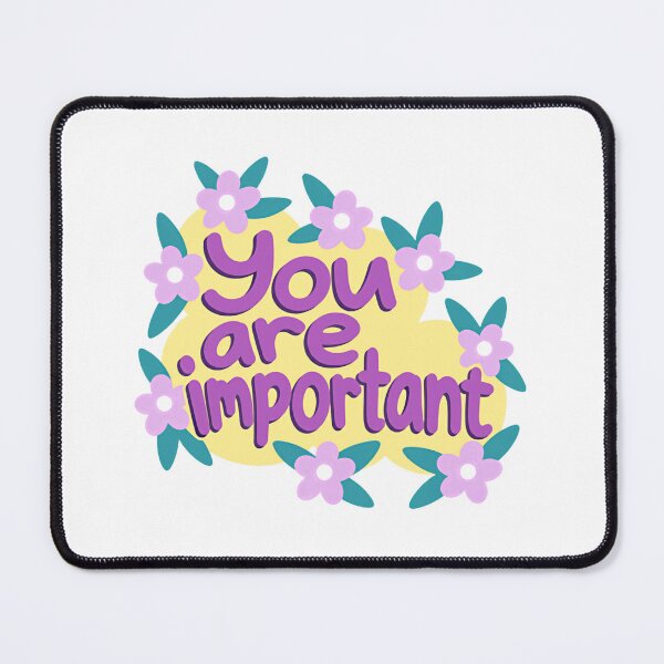 Item preview, You Are Important Positive Affirmation Self Love Motivation designed and sold by HumansStuck12.