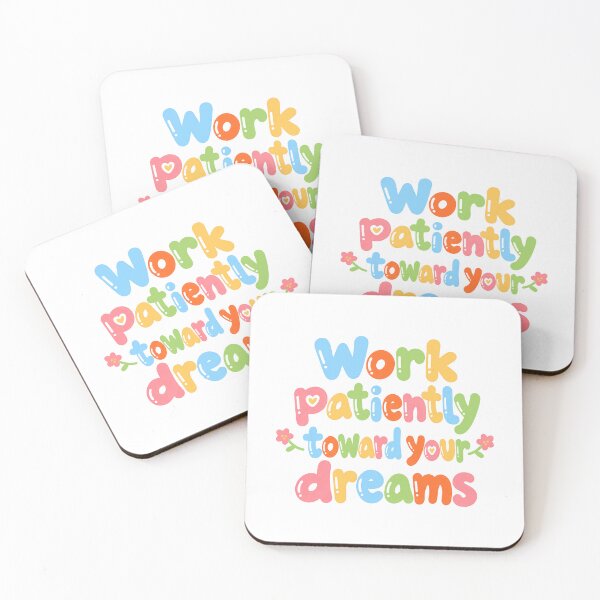 Item preview, Work Patiently Toward Your Dreams Motivational Inspirational Quote designed and sold by SkeletonsDanger.