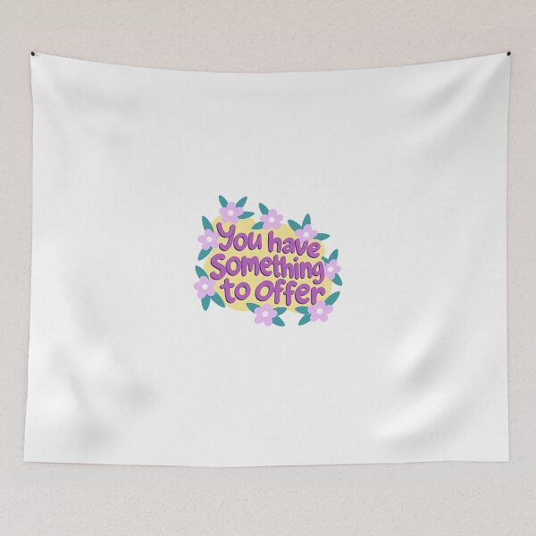 Item preview, You Have Something To Offer Positive Affirmation Encouragement designed and sold by HumansStuck12.