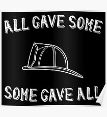 All Gave Some Some Gave All Firefighter Helmet Poster