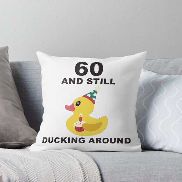 Item preview, 60 And Still Ducking Around - Funny 60th Birthday Duck designed and sold by Ducking Around.
