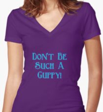 Don't Be Such A Guppy! Women's Fitted V-Neck T-Shirt