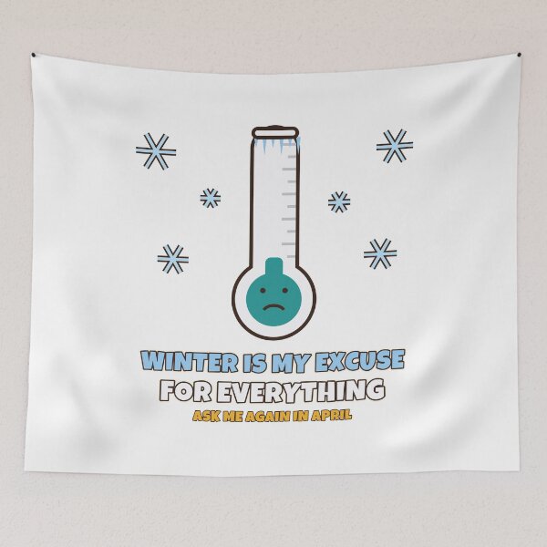 Item preview, Winter Is My Excuse For Everything Funny Cold Weather Humor designed and sold by Bornprints.