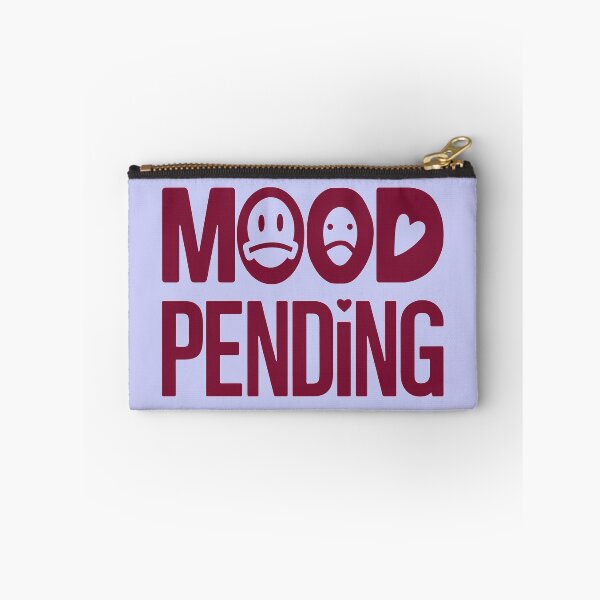 Item preview, Mood Pending Funny Sarcastic Quote designed and sold by Glamalt.