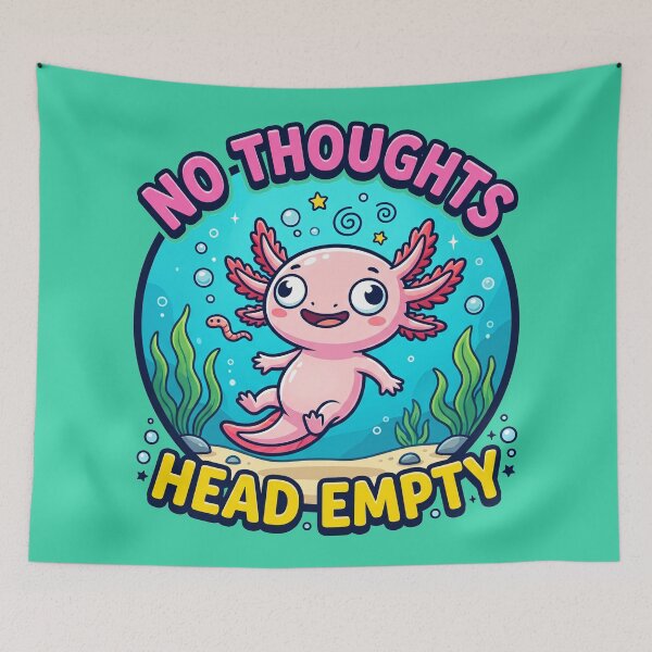 Item preview, No Thoughts Head Empty – Cute Axolotl Meme Art designed and sold by TTERRA.