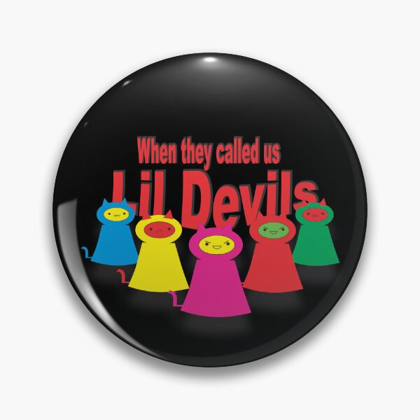 Item preview, When they called us lil devils designed and sold by ranabravoo.