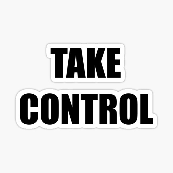 Take control Sticker