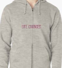 life changes Zipped Hoodie