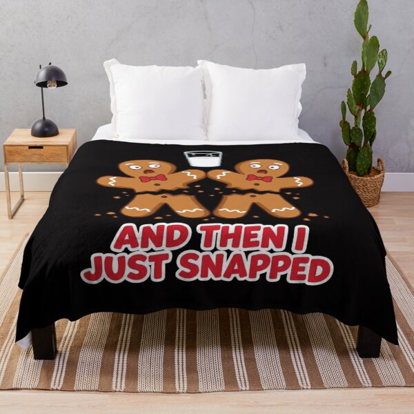 Item preview, Copy of and-then-i-just-snapped-gingerbread-humor designed and sold by w66aboo.