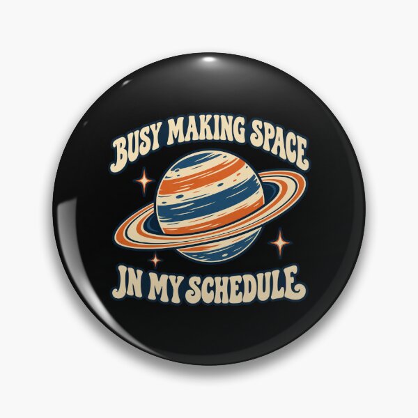 Artikelvorschau, Astronomy - Busy Making Space In My Schedule entworfen und verkauft von Good Mood Foundry.