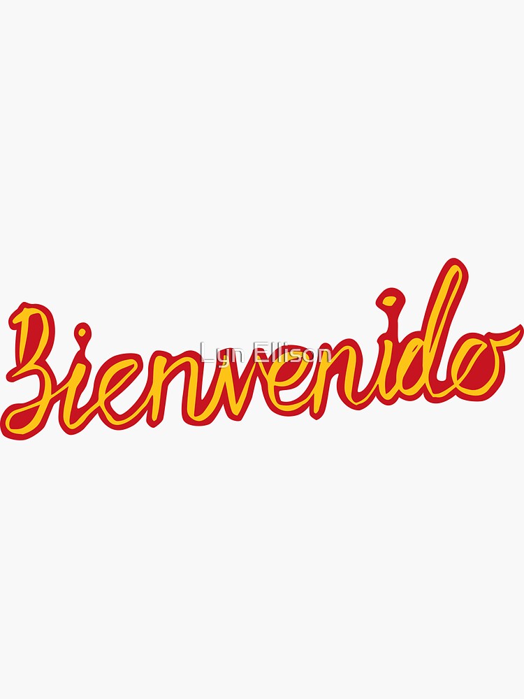 Bienvenido - Welcome Sticker for Sale by Lyn Ellison