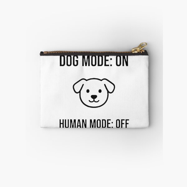 Item preview, Dog Mode On Human Mode Off Funny Dog designed and sold by TheJustVibes.