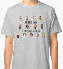 So that's what she became Classic T-Shirt