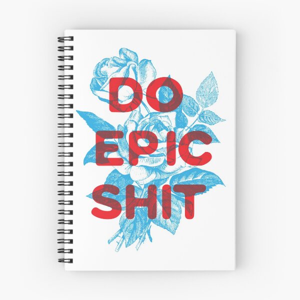 Item preview, Do Epic Sh*t Roses and epic quote T-Shirt designed and sold by mamanicas.