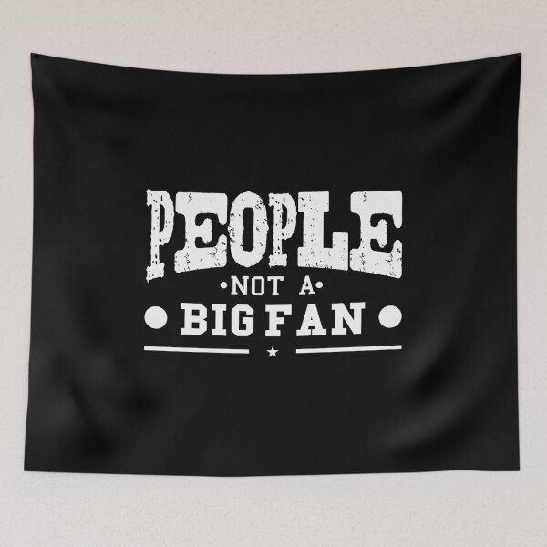 Item preview, People Not a Big Fan | Introvert | Anti Social | I Hate People designed and sold by Cisic.