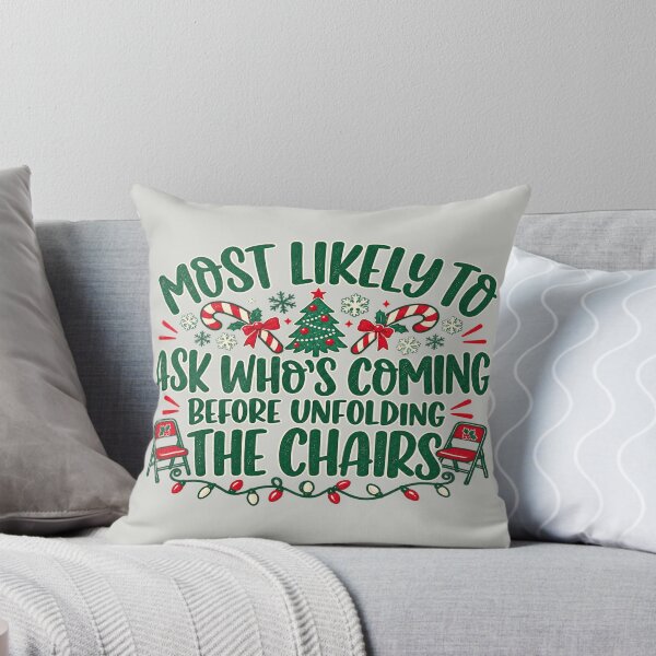 Item preview, Most Likely to Ask Who's Coming Christmas Humor designed and sold by POD DYNASTY | Original Print On Demand T-Shirt Graphics.