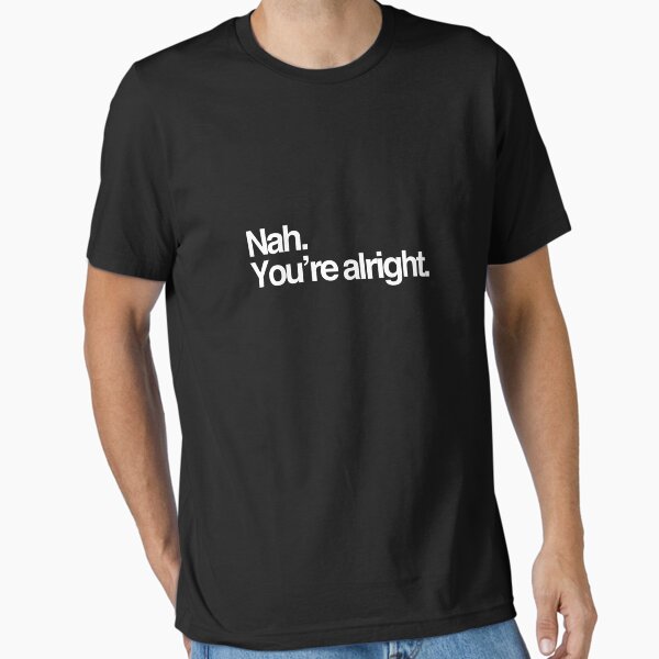 Item preview, Nah You're Alright designed and sold by saldred.