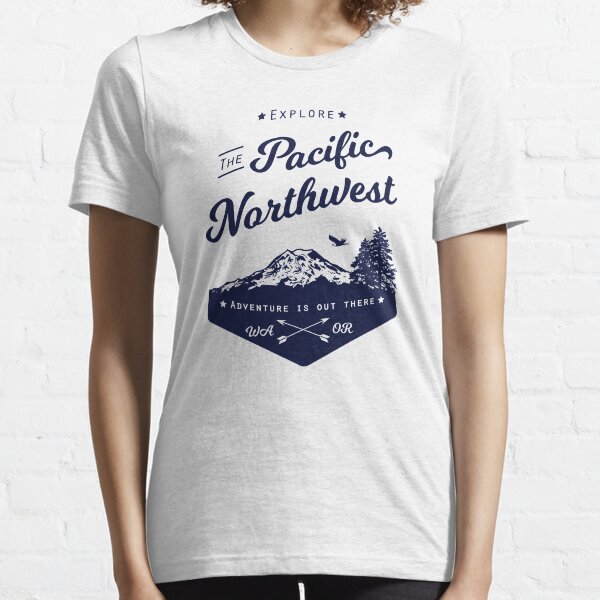 Explore The Pacific Northwest Essential T-Shirt
