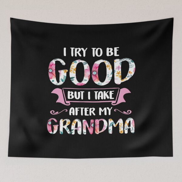 Item preview, I Try To Be Good But I Take After My Grandma designed and sold by designeclipse.