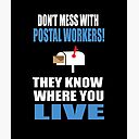 Don T Mess With Postal Workers They Know Where You Live Funny Postman Gift Greeting Card By Sols Redbubble