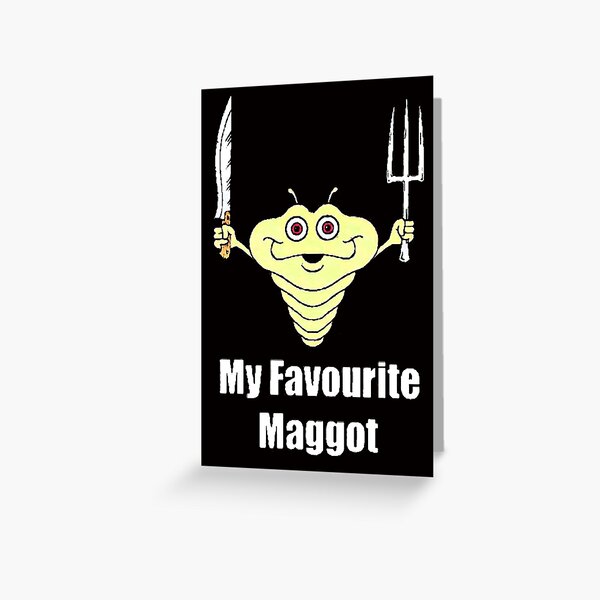 Item preview, My Favourite Maggot designed and sold by tnewton69.