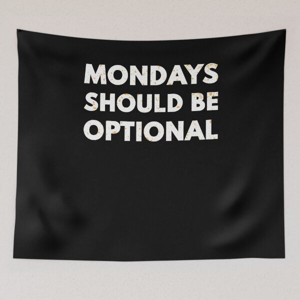 Item preview, Mondays Should Be Optional Funny Puns Silly Joke designed and sold by KNUXX Shop.