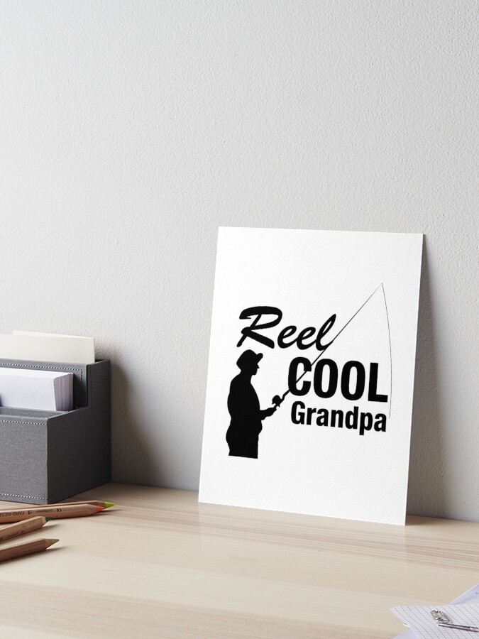 Reel Cool Grandpa Fishing Fisher Art Board Print for Sale by