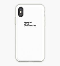 Aufhängen Lass mich Overthink iPhone-Hülle & Cover