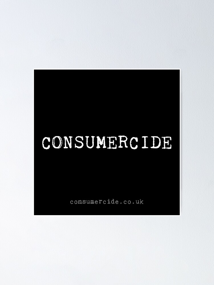 Alternate view of Consumercide Poster