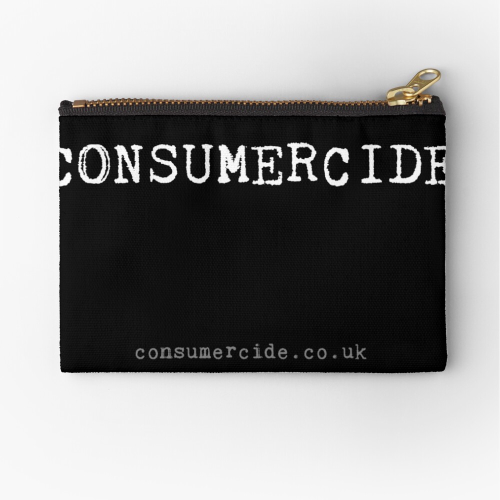 Consumercide Zipper Pouch