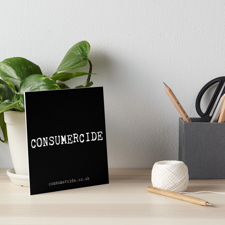 Consumercide Art Board Print