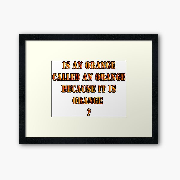 Oranges random question Framed Art Print