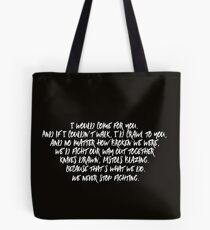 I Would Come For You Tote Bag