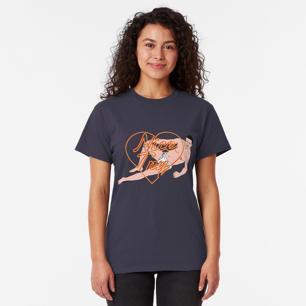 Nice Try Classic T-Shirt