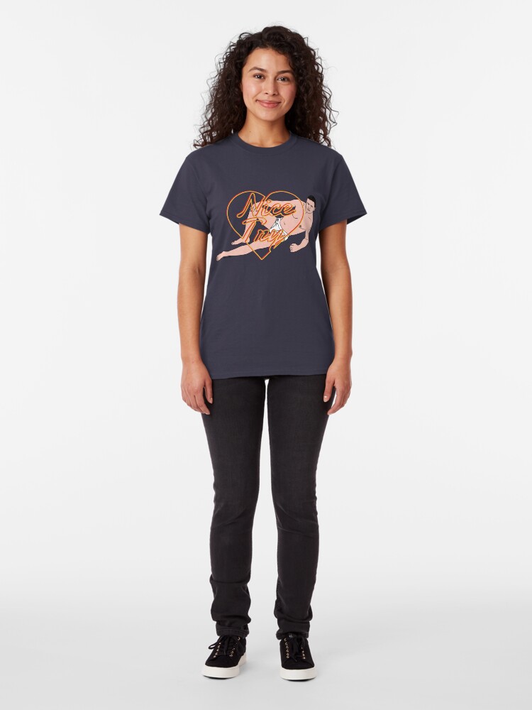 Alternate view of Nice Try Classic T-Shirt